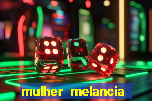 mulher melancia dancando nua